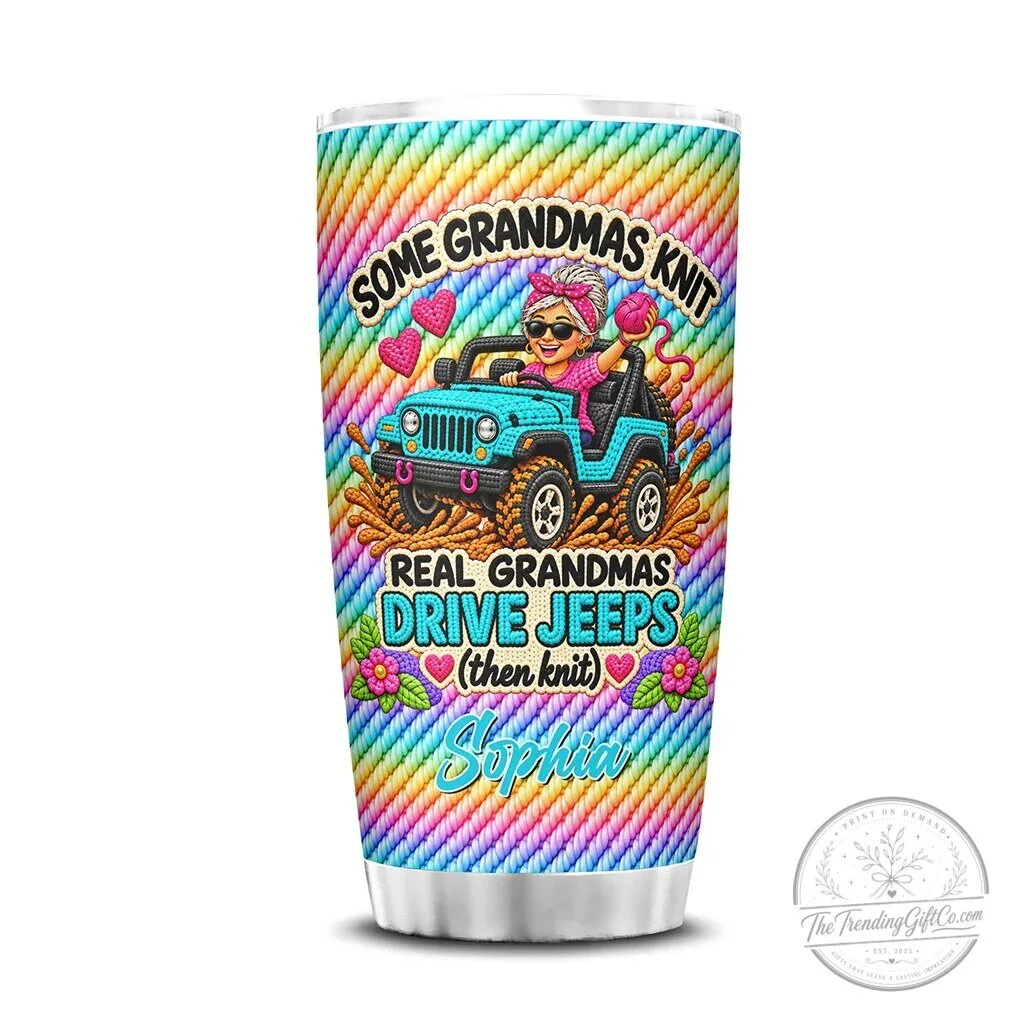 Some Grandmas Knit Real Grandmas Drive Jeeps Personalized Tumbler