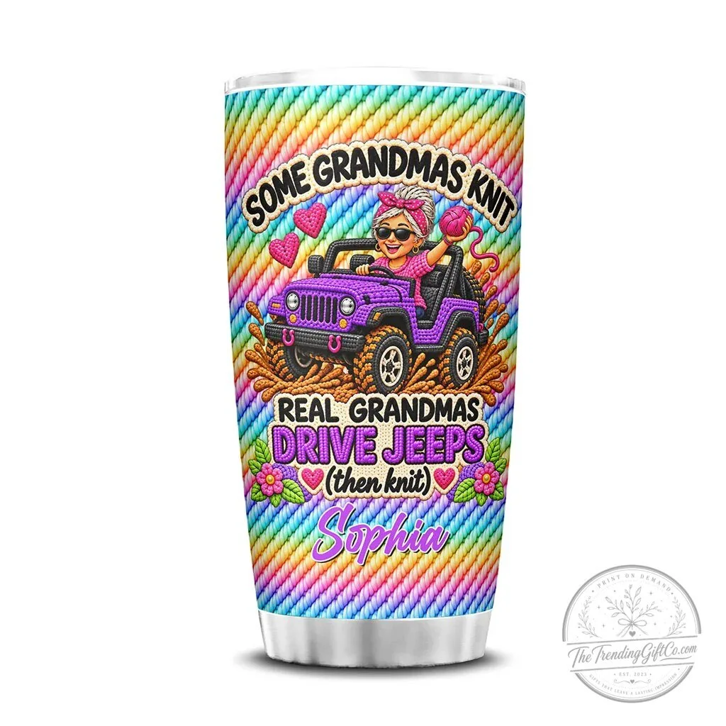 Some Grandmas Knit Real Grandmas Drive Jeeps Personalized Tumbler 31 Some Grandmas Knit Real Grandmas Drive Jeeps Personalized Tumbler