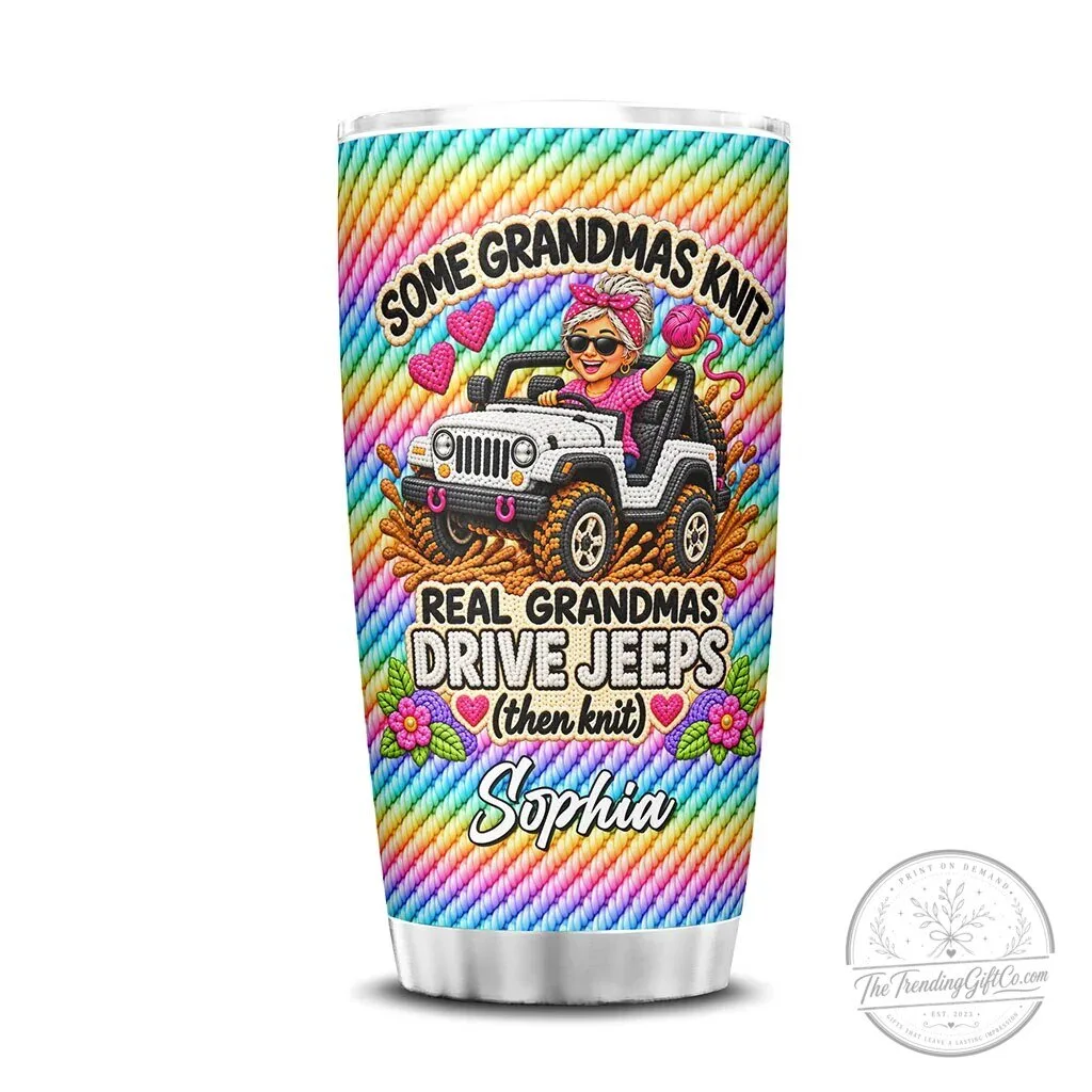 Some Grandmas Knit Real Grandmas Drive Jeeps Personalized Tumbler 34 Some Grandmas Knit Real Grandmas Drive Jeeps Personalized Tumbler