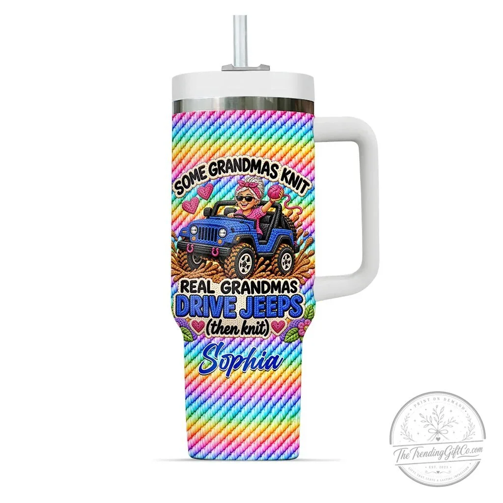 Some Grandmas Knit Real Grandmas Drive Jeeps Personalized Tumbler 40 Some Grandmas Knit Real Grandmas Drive Jeeps Personalized Tumbler
